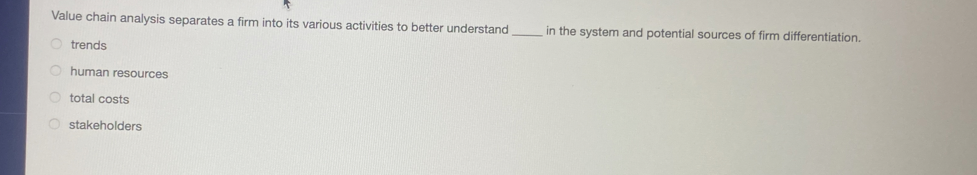  Value chain analysis separates a firm into its various activities to