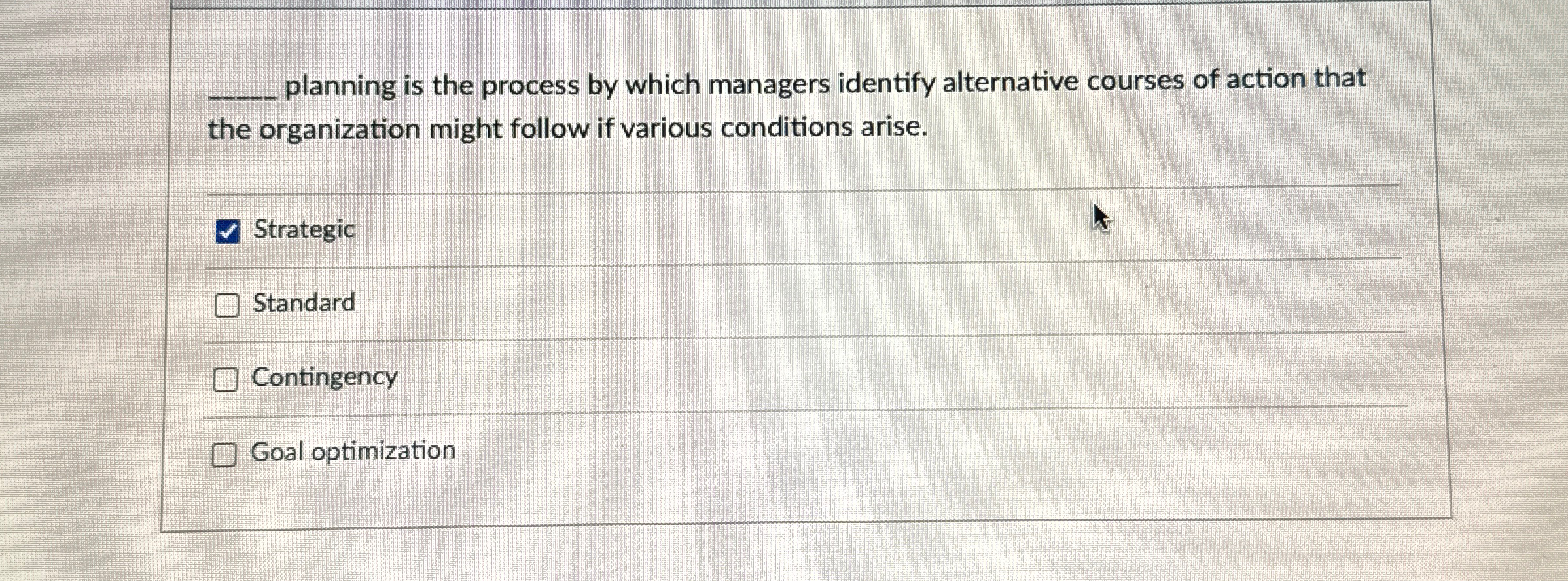  q, planning is the process by which managers identify alternative courses
