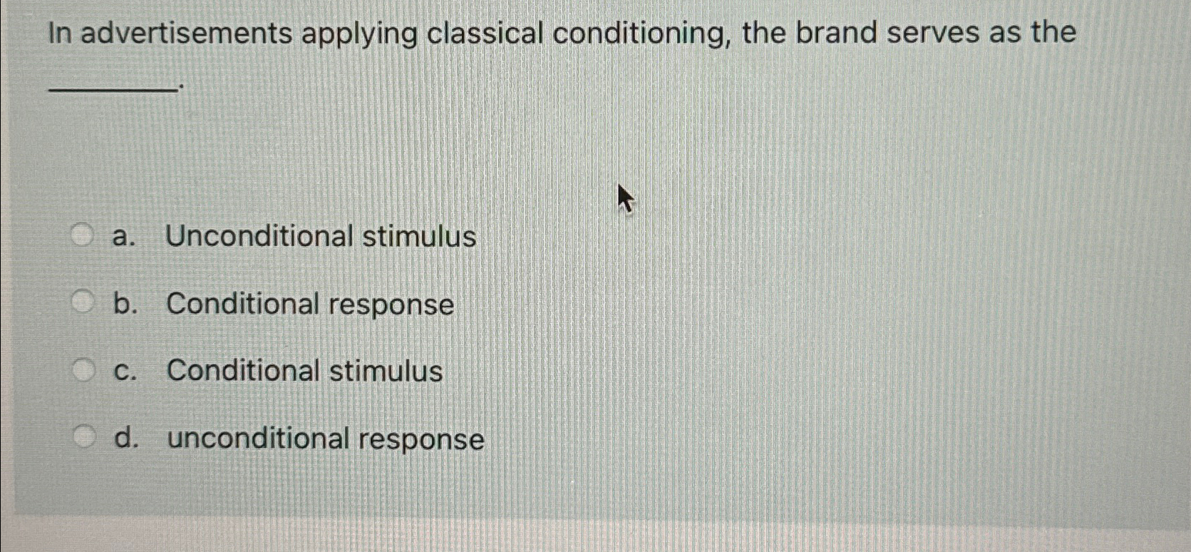  In advertisements applying classical conditioning, the brand serves as the a.