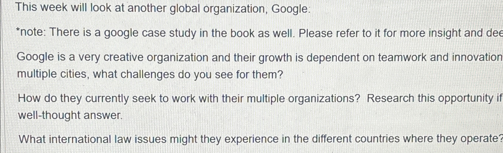  This week will look at another global organization, Google: *note: There