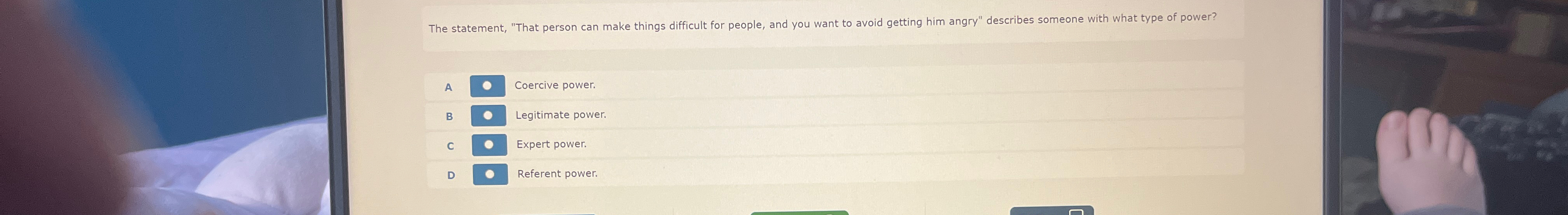  The statement, "That person can make things difficult for people, and