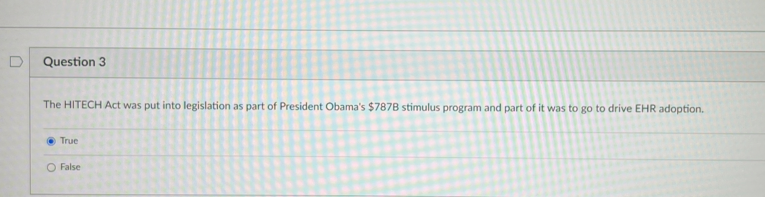  Question 3 The HITECH Act was put into legislation as part