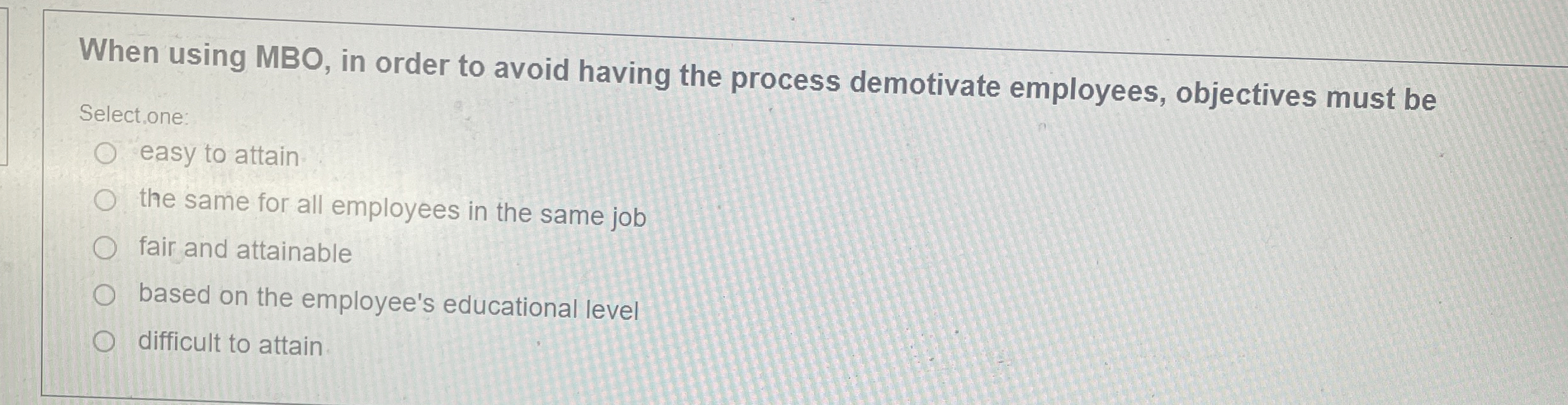  When using MBO, in order to avoid having the process demotivate