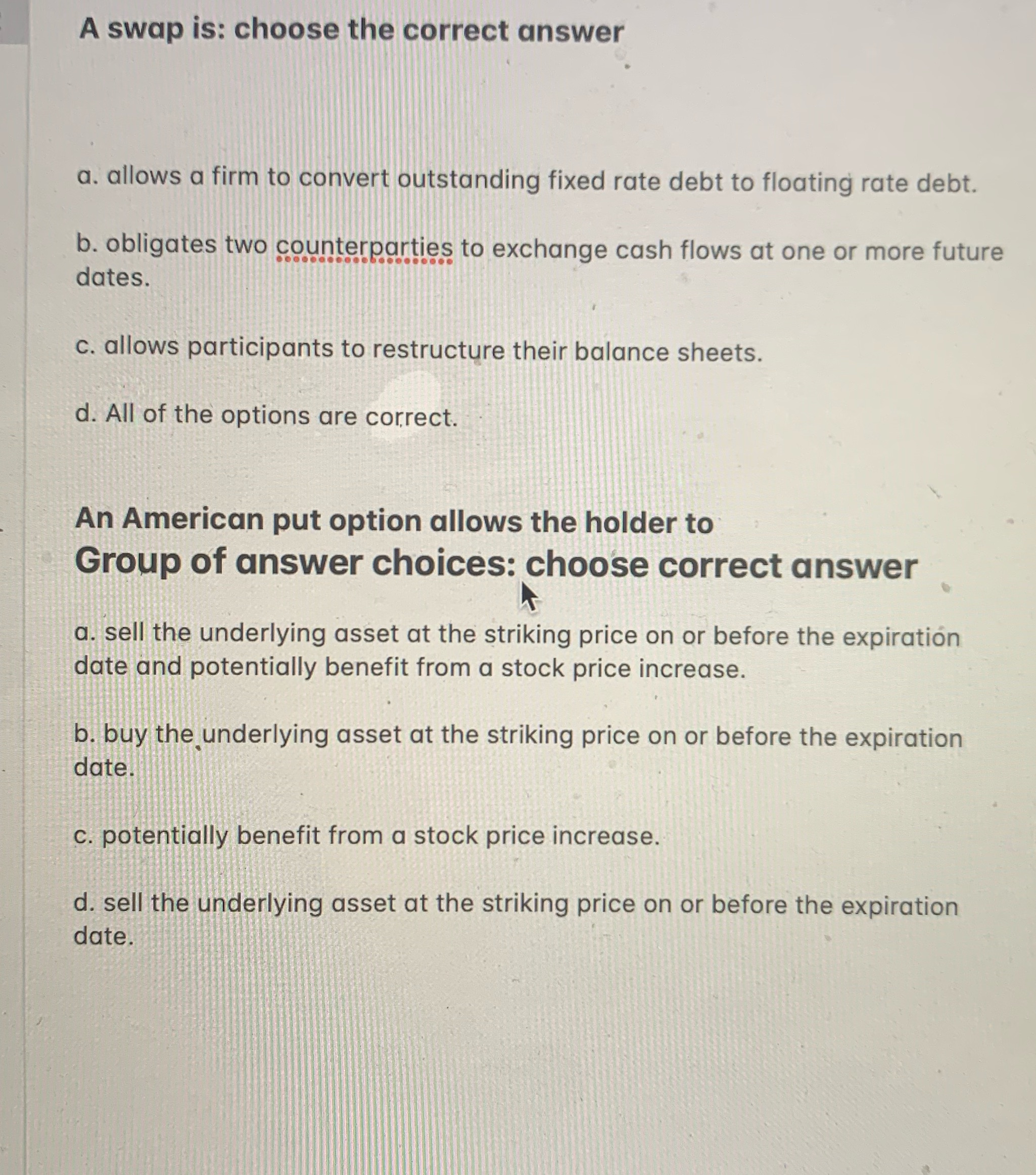 A swap is: choose the correct answer a. allows a firm
