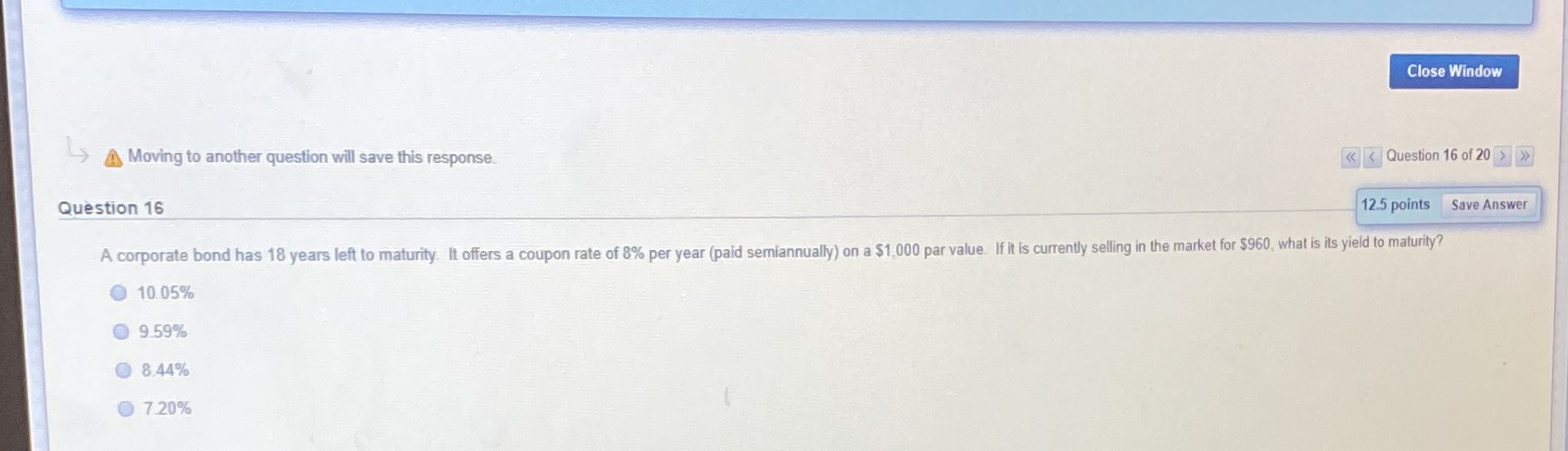  Close Window > Moving to another question will save this response.