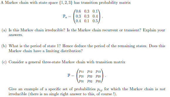 Transition Probability A Markov chain with state space {1, 2, 3} has