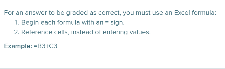  For an answer to be graded as correct, you must use