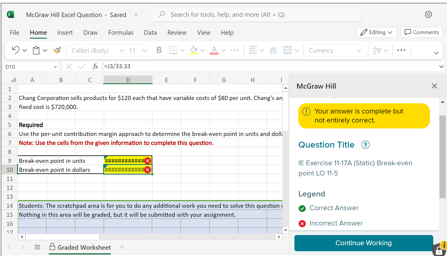 Reference cells, instead of entering values. Example: =B3+C3 X McGraw Hill Excel