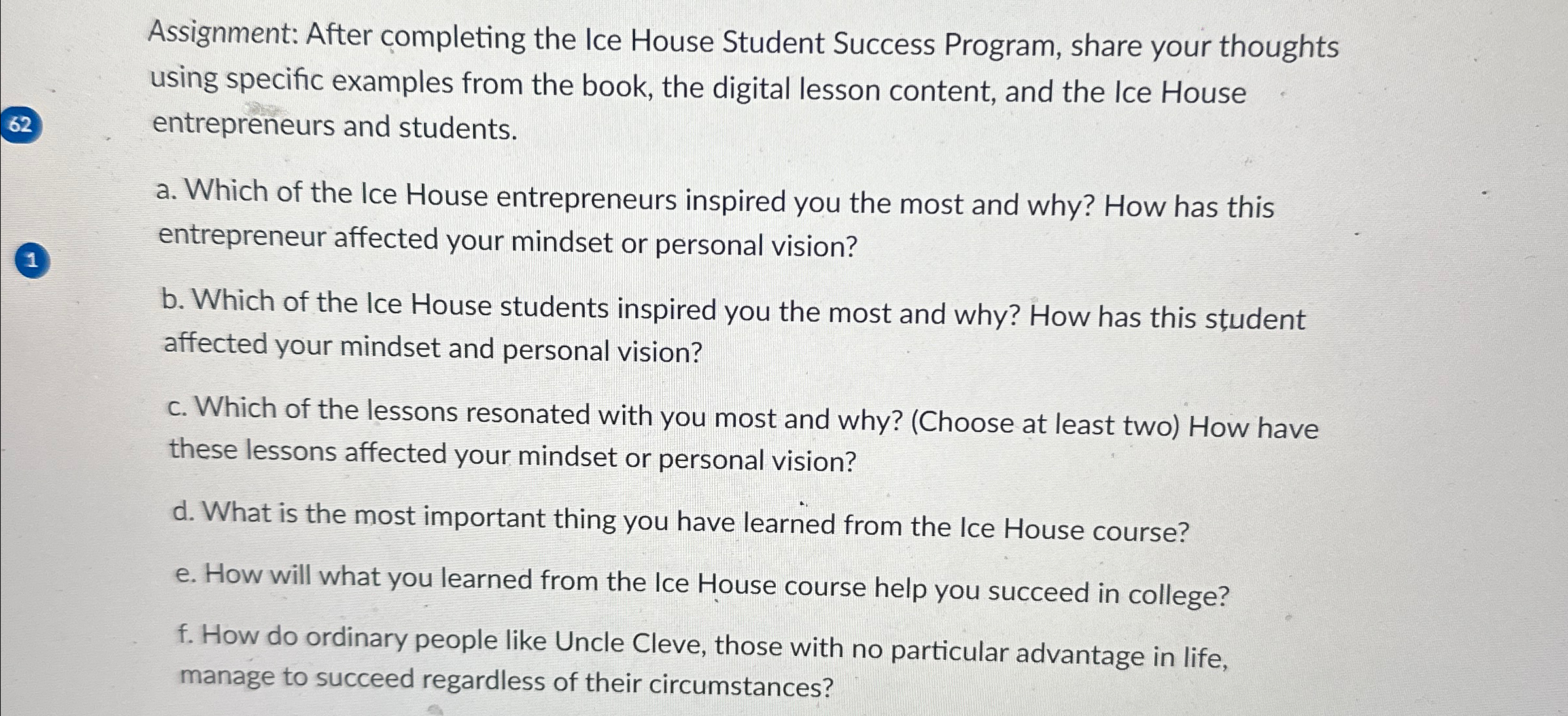  Assignment: After completing the Ice House Student Success Program, share your