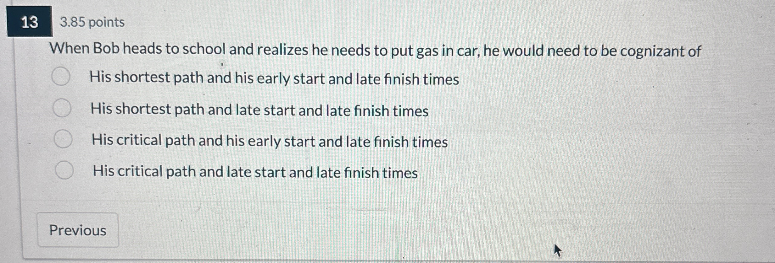  13 3.85 points When Bob heads to school and realizes he