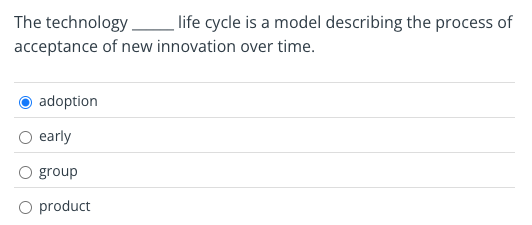  The technology life cycle is a model describing the process of