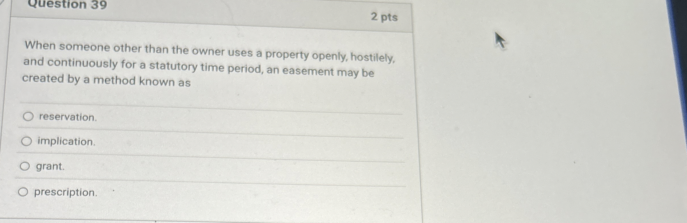  Question 39 When someone other than the owner uses a property