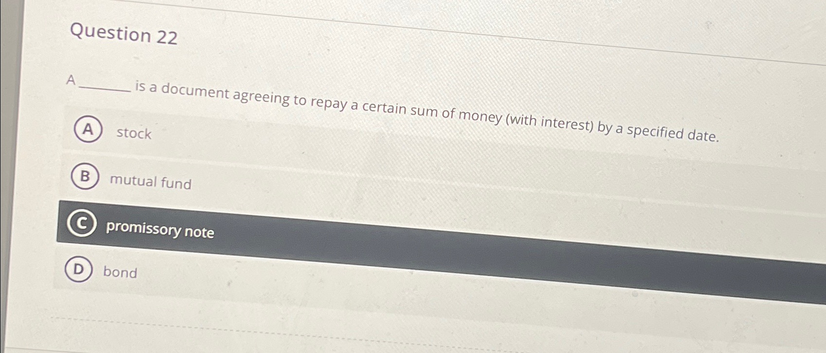  Question 22 A is a document agreeing to repay a certain