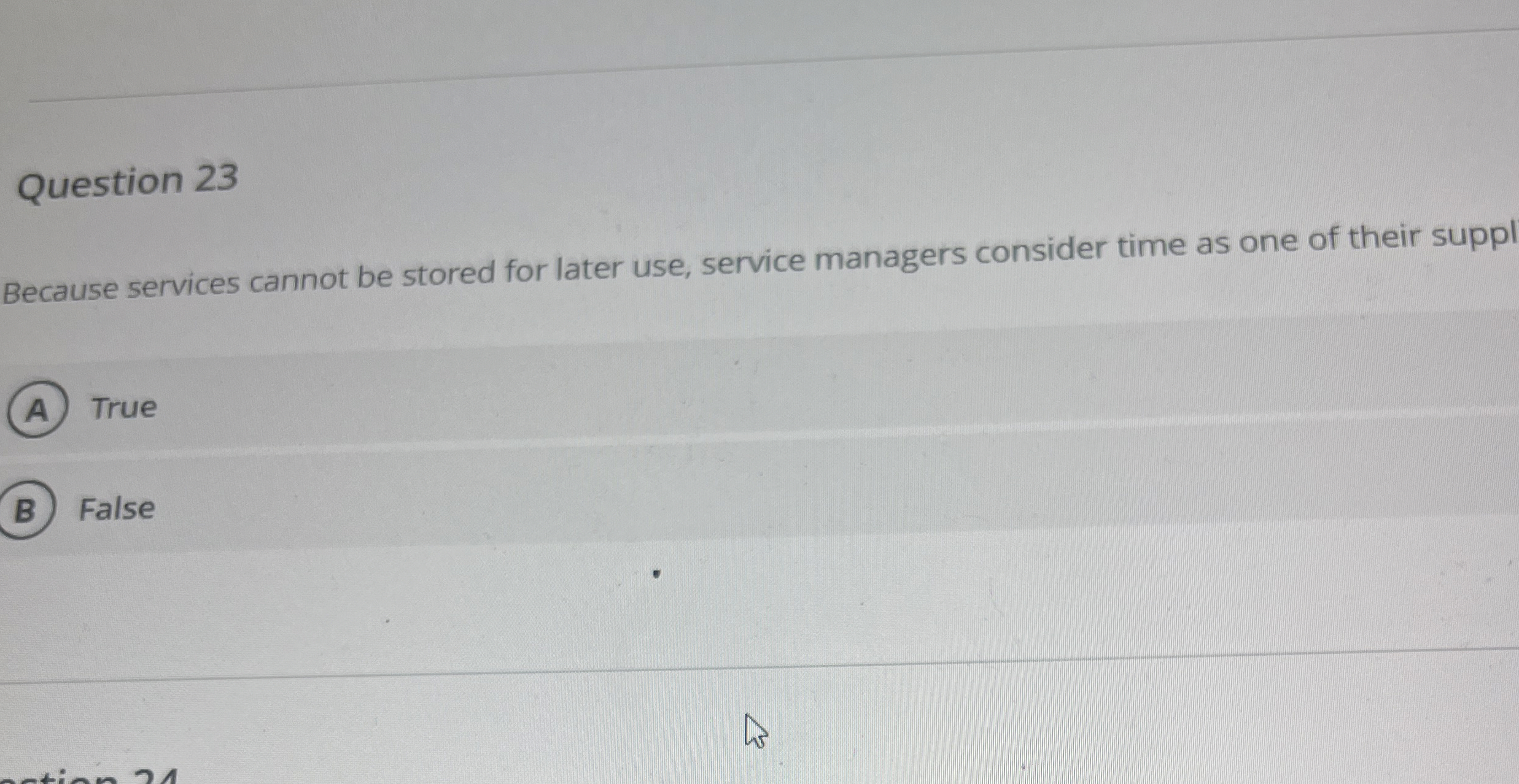  Question 23 Because services cannot be stored for later use, service