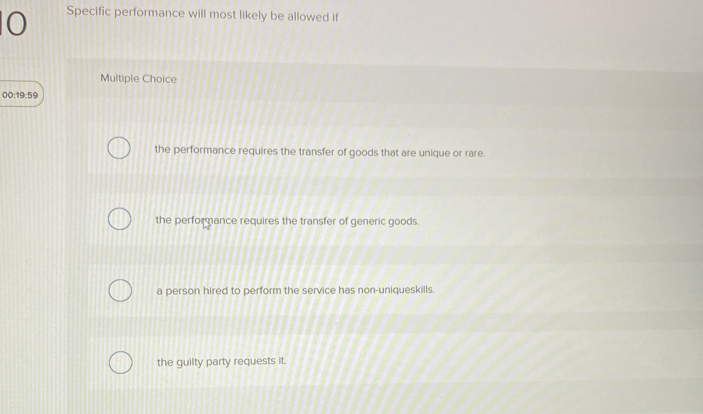  Specific performance will most likely be allowed if Multiple Choice the