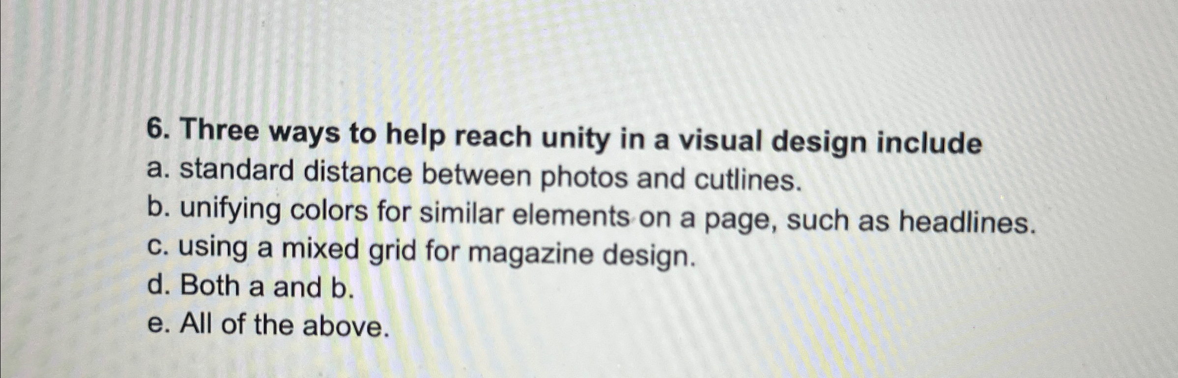  Three ways to help reach unity in a visual design include