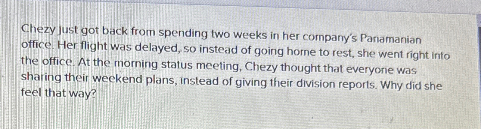  Chezy just got back from spending two weeks in her company's