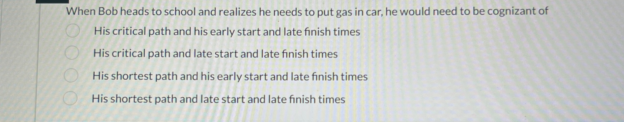  When Bob heads to school and realizes he needs to put