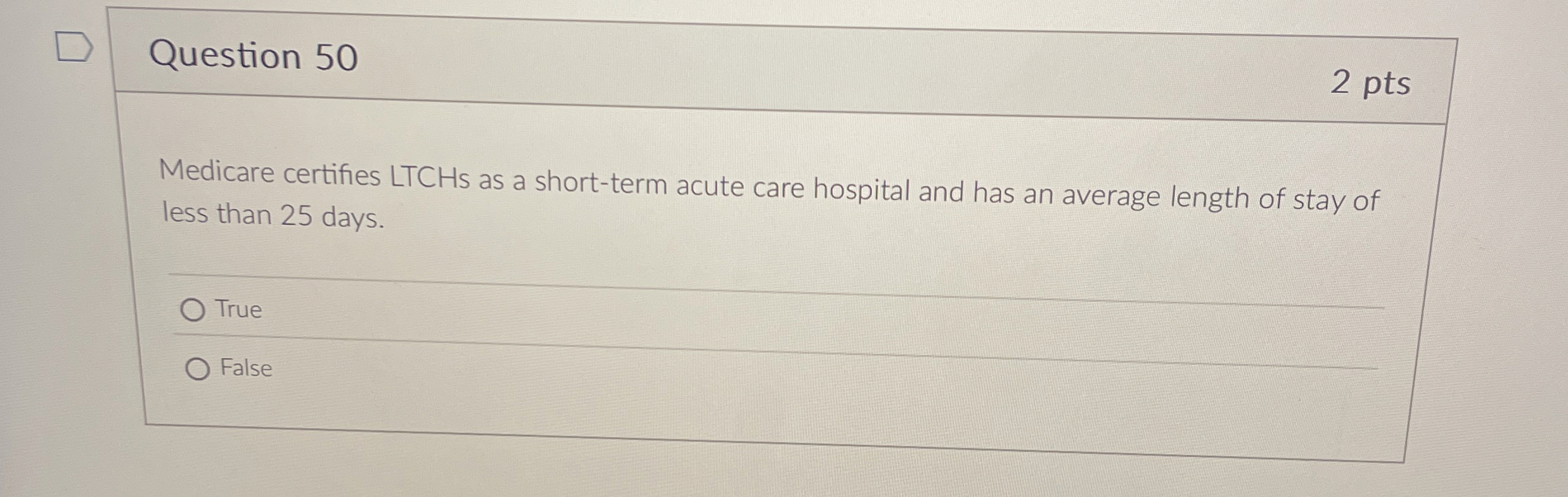  Question 50 2 pts Medicare certifies LTCHs as a short-term acute