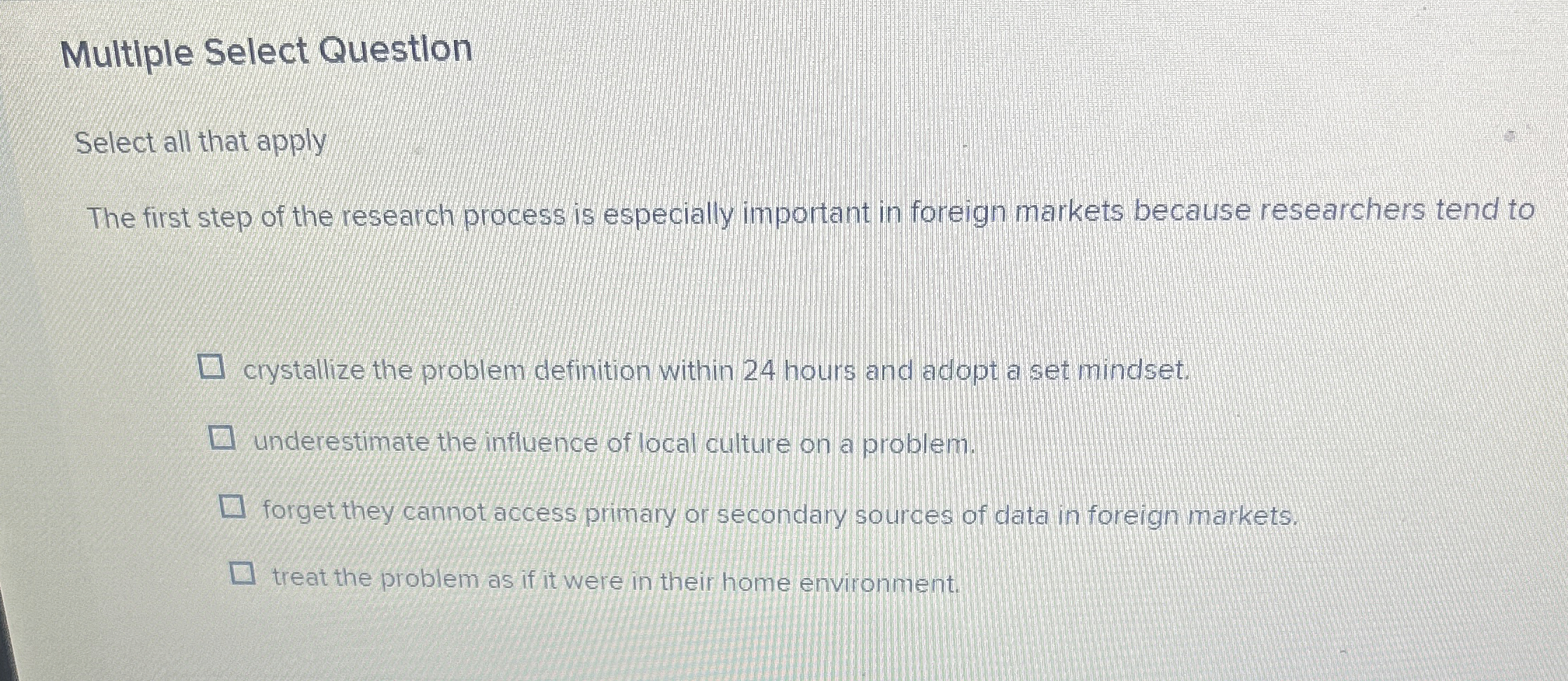  Multiple Select Questlon Select all that apply The first step of
