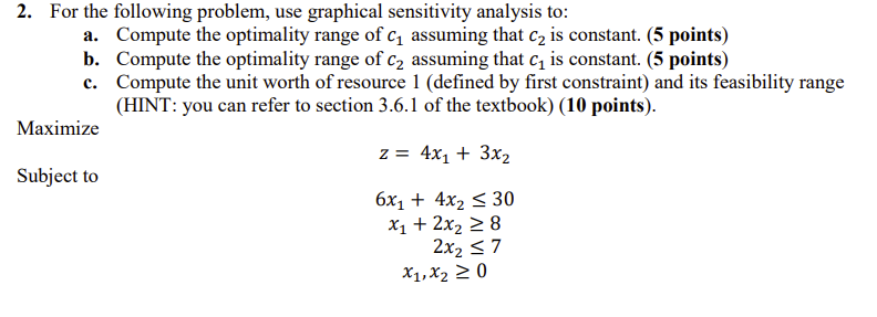  For the following problem, use graphical sensitivity analysis to: a. Compute
