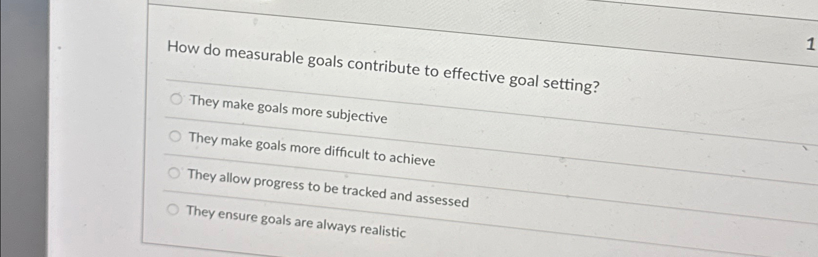  How do measurable goals contribute to effective goal setting? They make