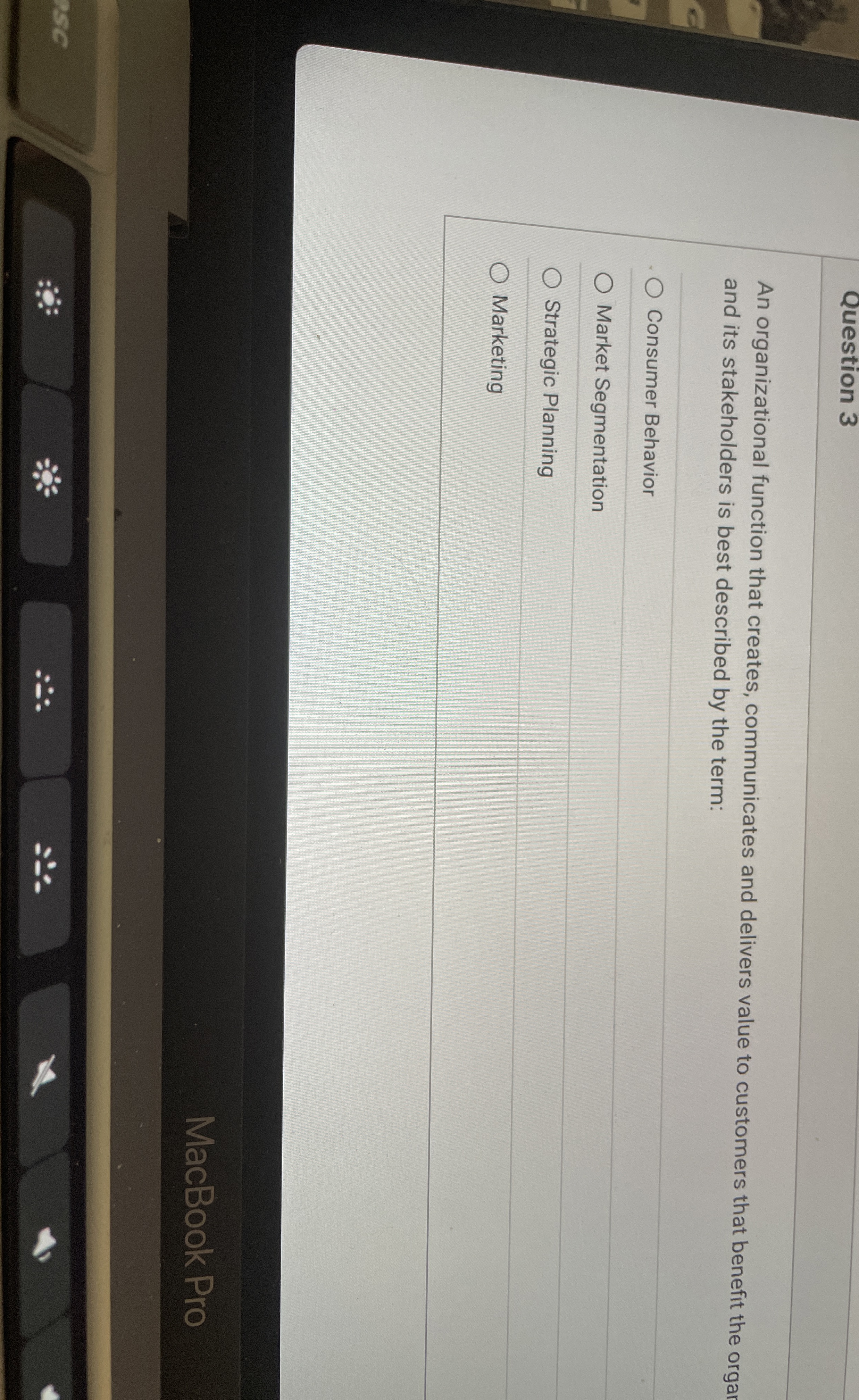  Question 3 An organizational function that creates, communicates and delivers value