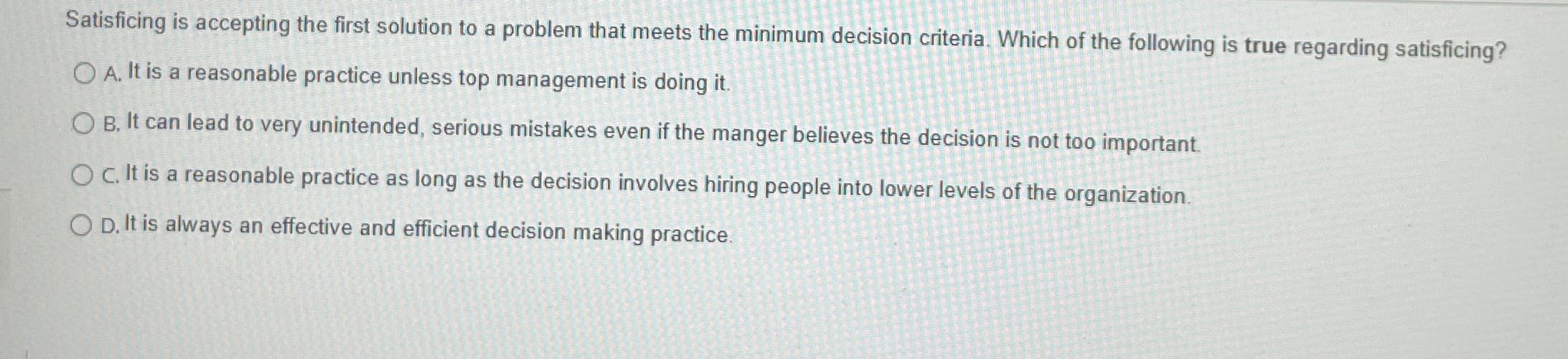  Satisficing is accepting the first solution to a problem that meets