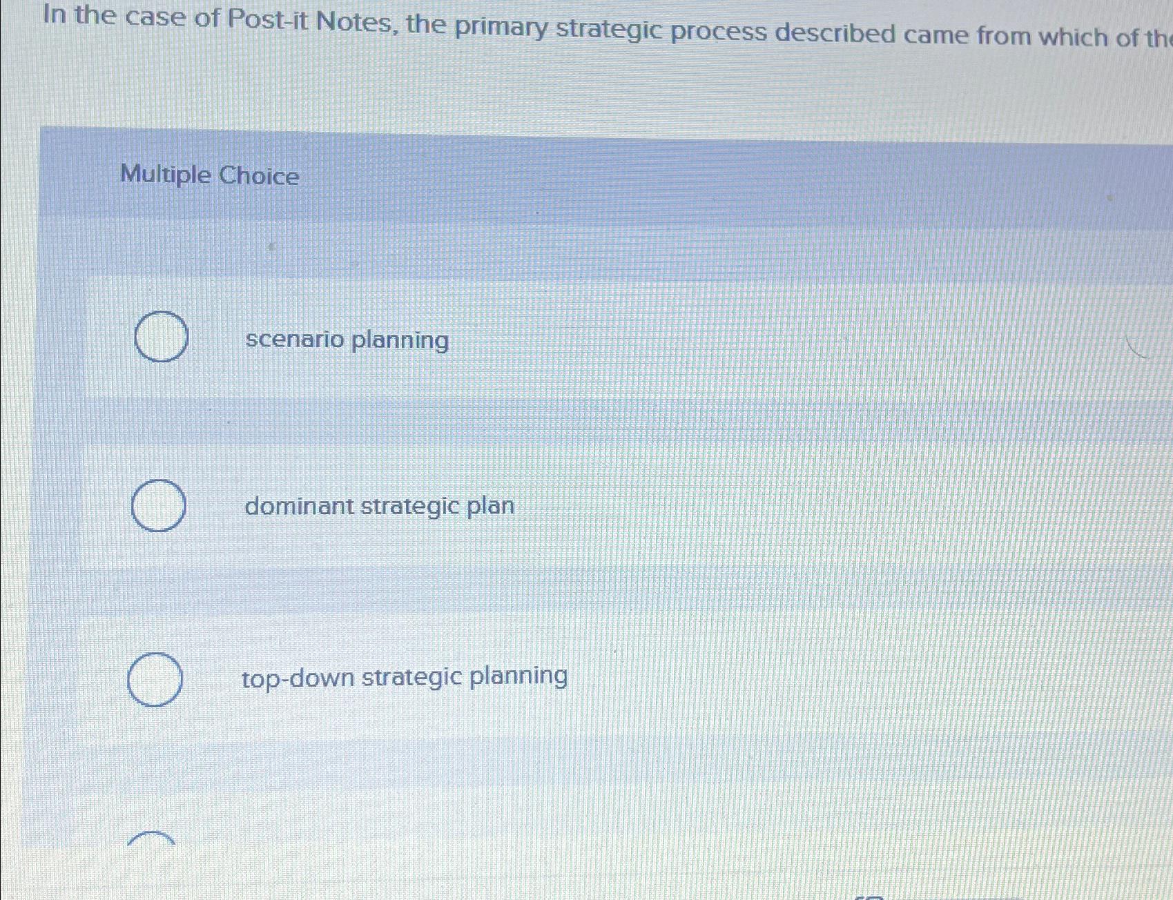  In the case of Post-it Notes, the primary strategic process described