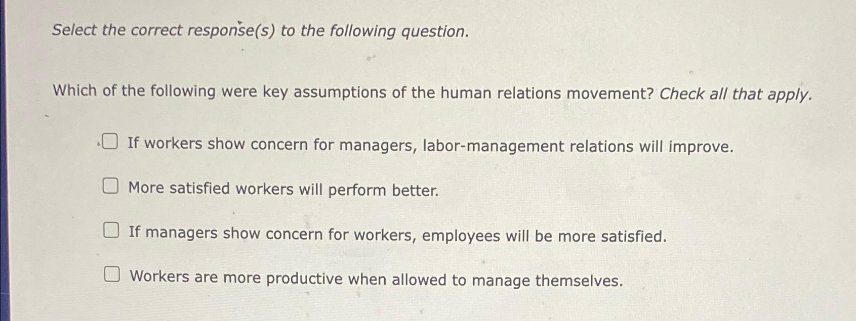  Select the correct response(s) to the following question. Which of the