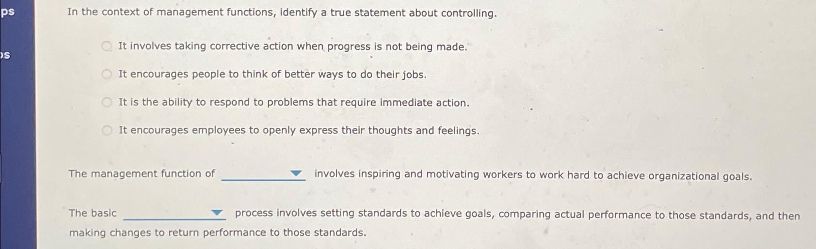  In the context of management functions, identify a true statement about