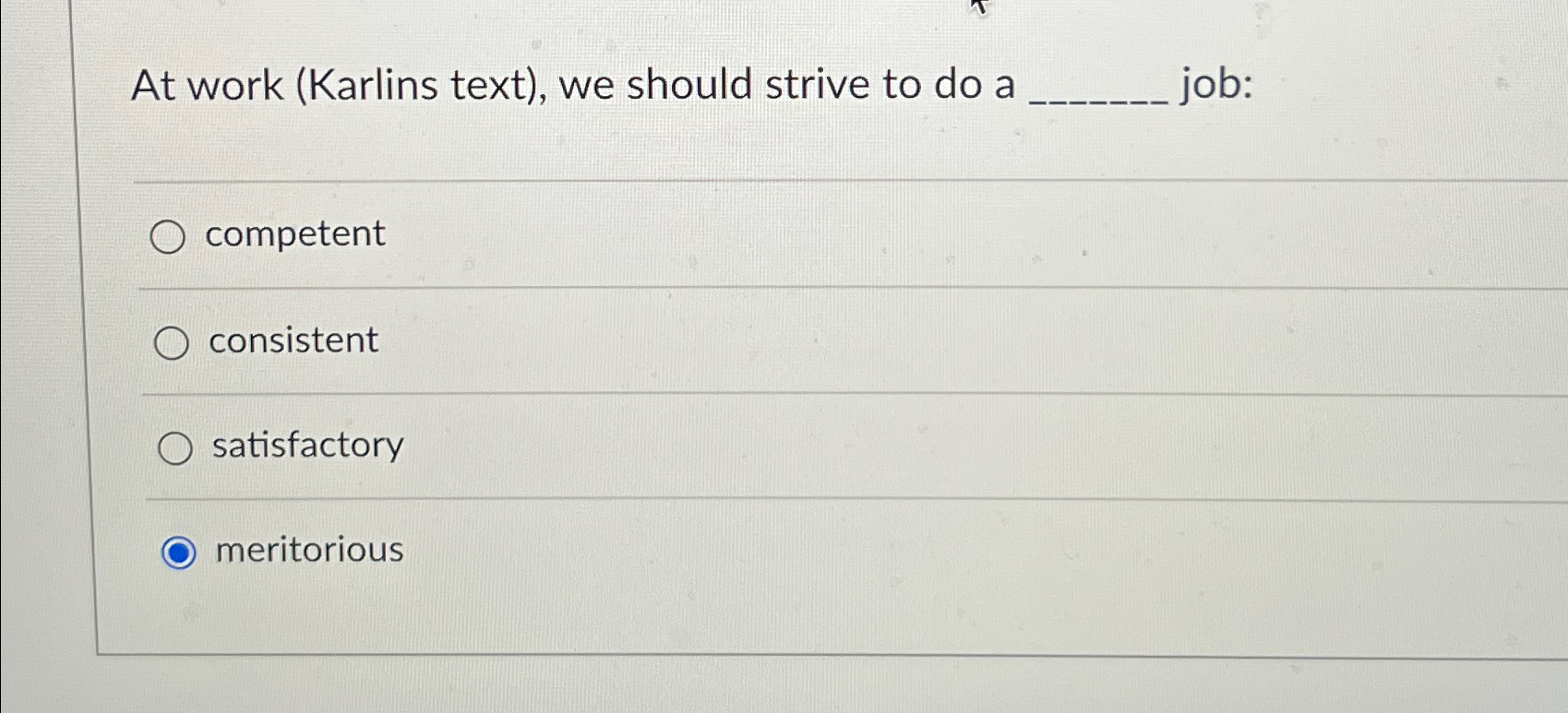  At work (Karlins text), we should strive to do a iob: