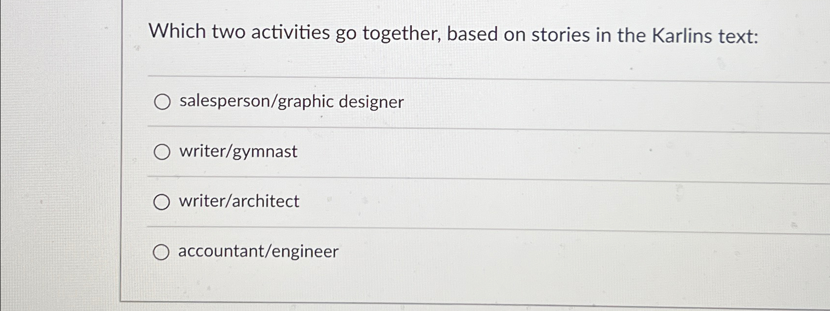  Which two activities go together, based on stories in the Karlins