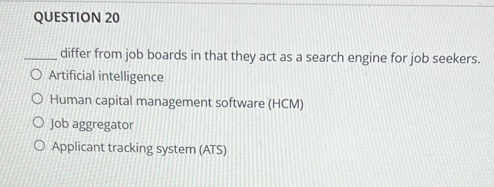  QUESTION 20 q, differ from job boards in that they act