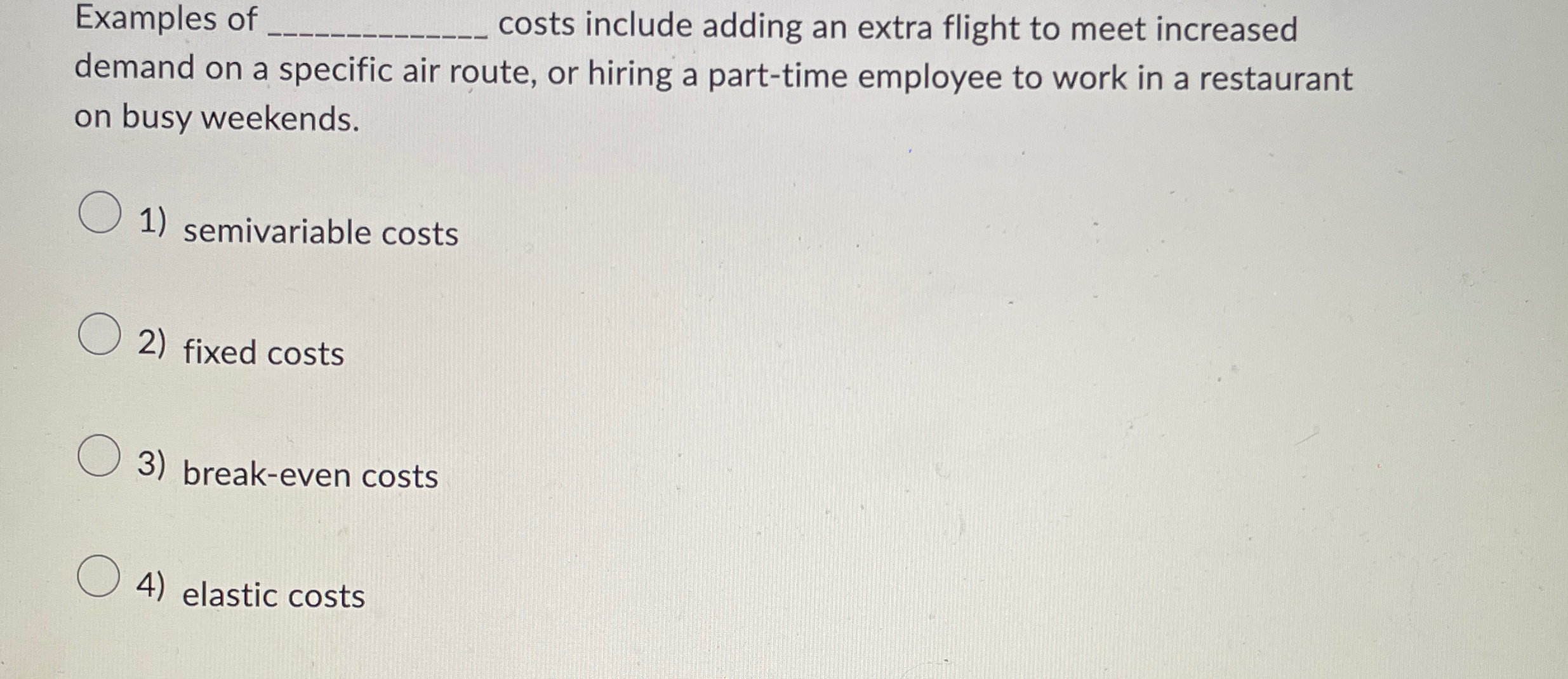  Examples of q, costs include adding an extra flight to meet