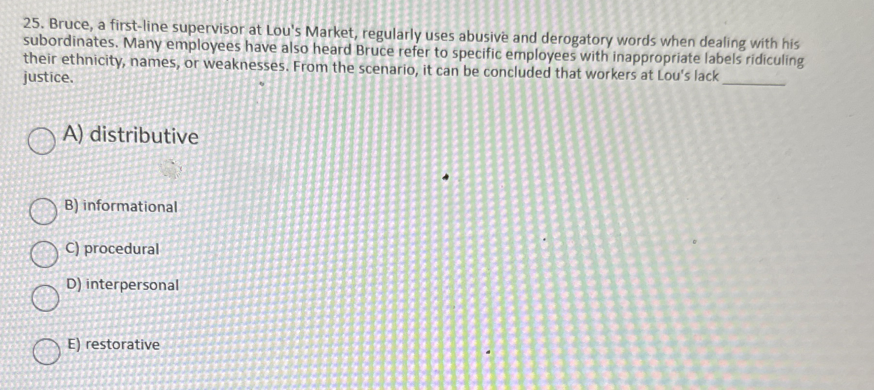  Bruce, a first-line supervisor at Lou's Market, regularly uses abusive and