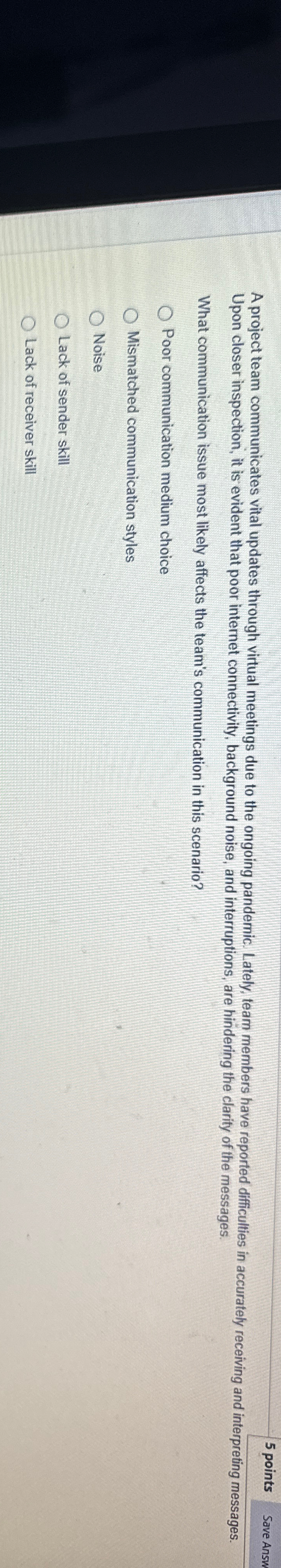  5 points Save Answ A project team communicates vital updates through