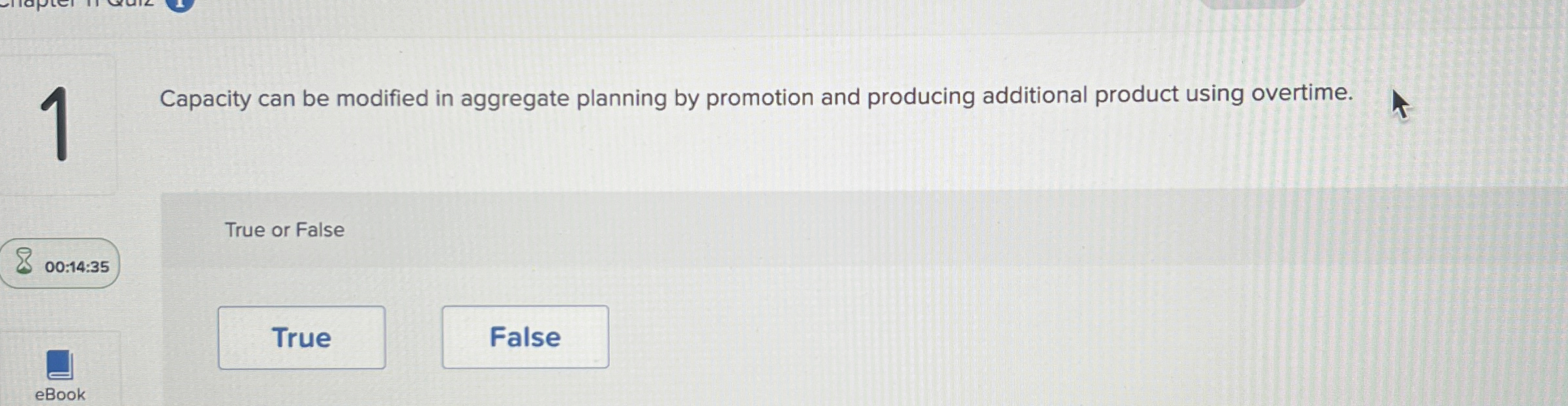  4 Capacity can be modified in aggregate planning by promotion and