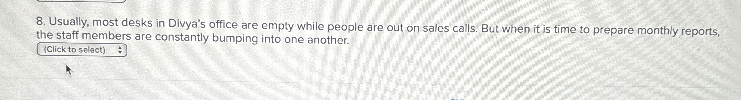  Usually, most desks in Divya's office are empty while people are