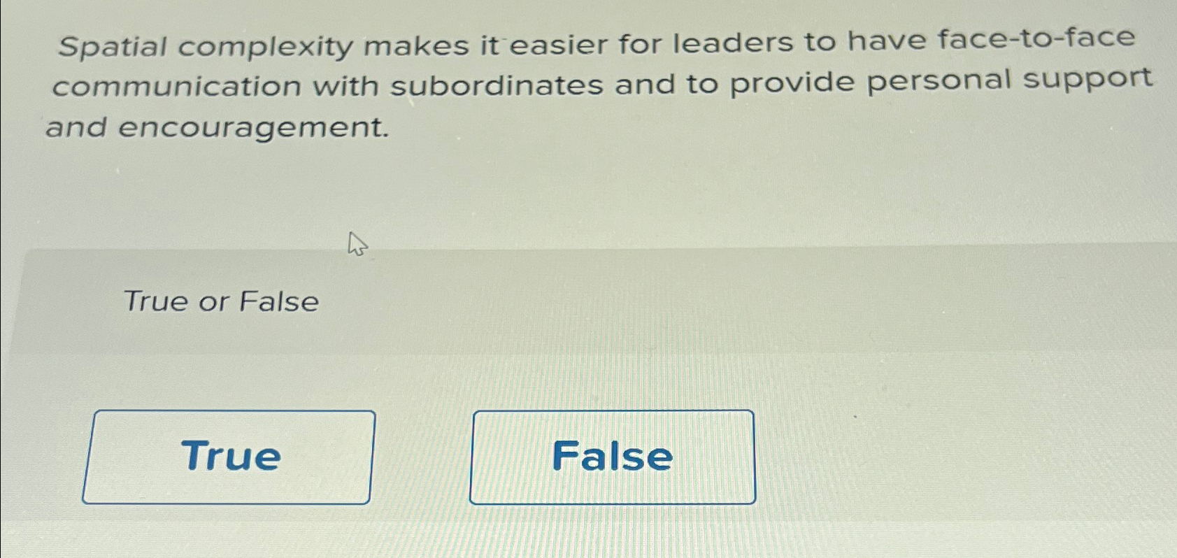  Spatial complexity makes it easier for leaders to have face-to-face communication