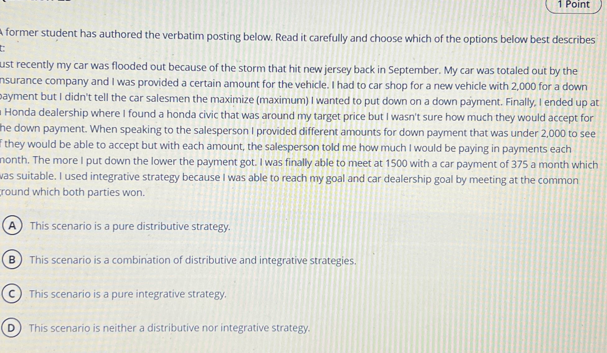  1 Point former student has authored the verbatim posting below. Read