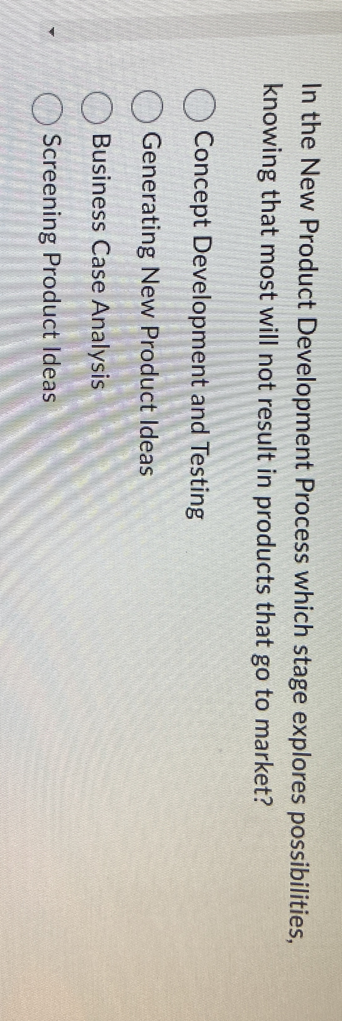  In the New Product Development Process which stage explores possibilities, knowing