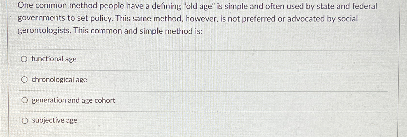  One common method people have a defining "old age" is simple