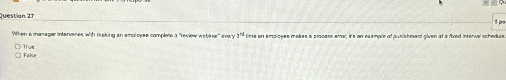  Question 27 When a manager intervenes with making an employee complete