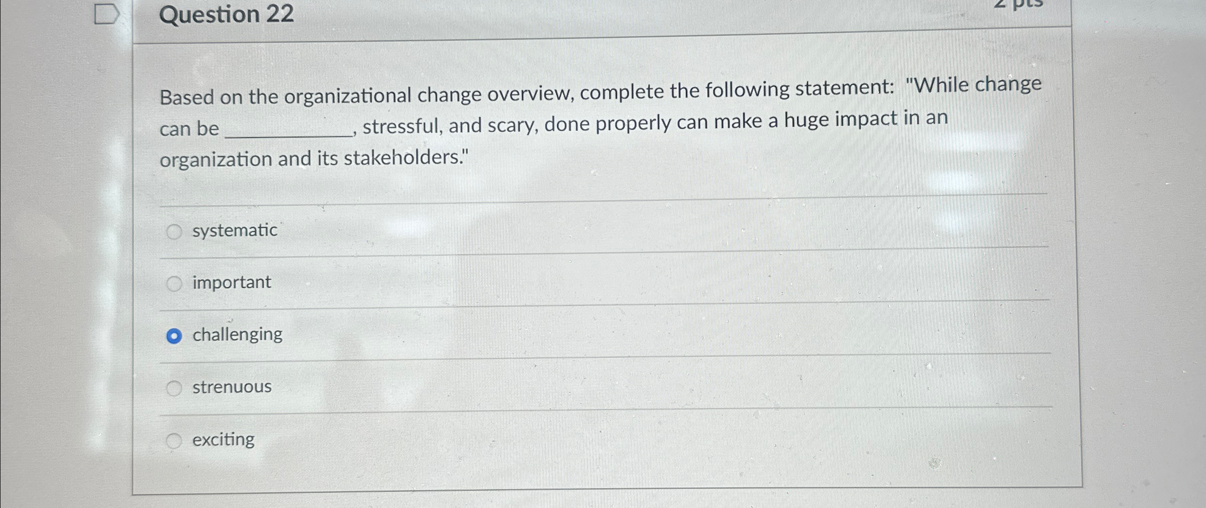  Question 22 Based on the organizational change overview, complete the following