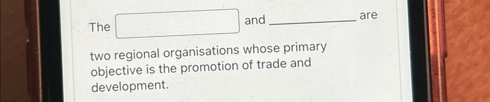  The and are two regional organisations whose primary objective is the