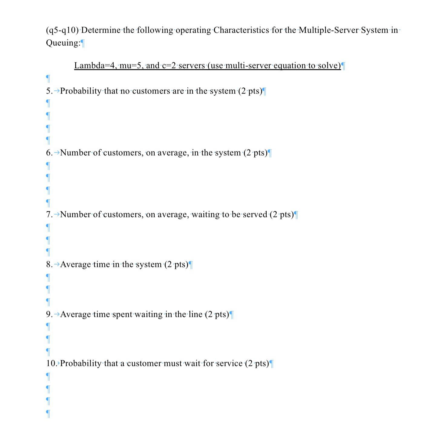  (q5-q10) Determine the following operating Characteristics for the Multiple-Server System in