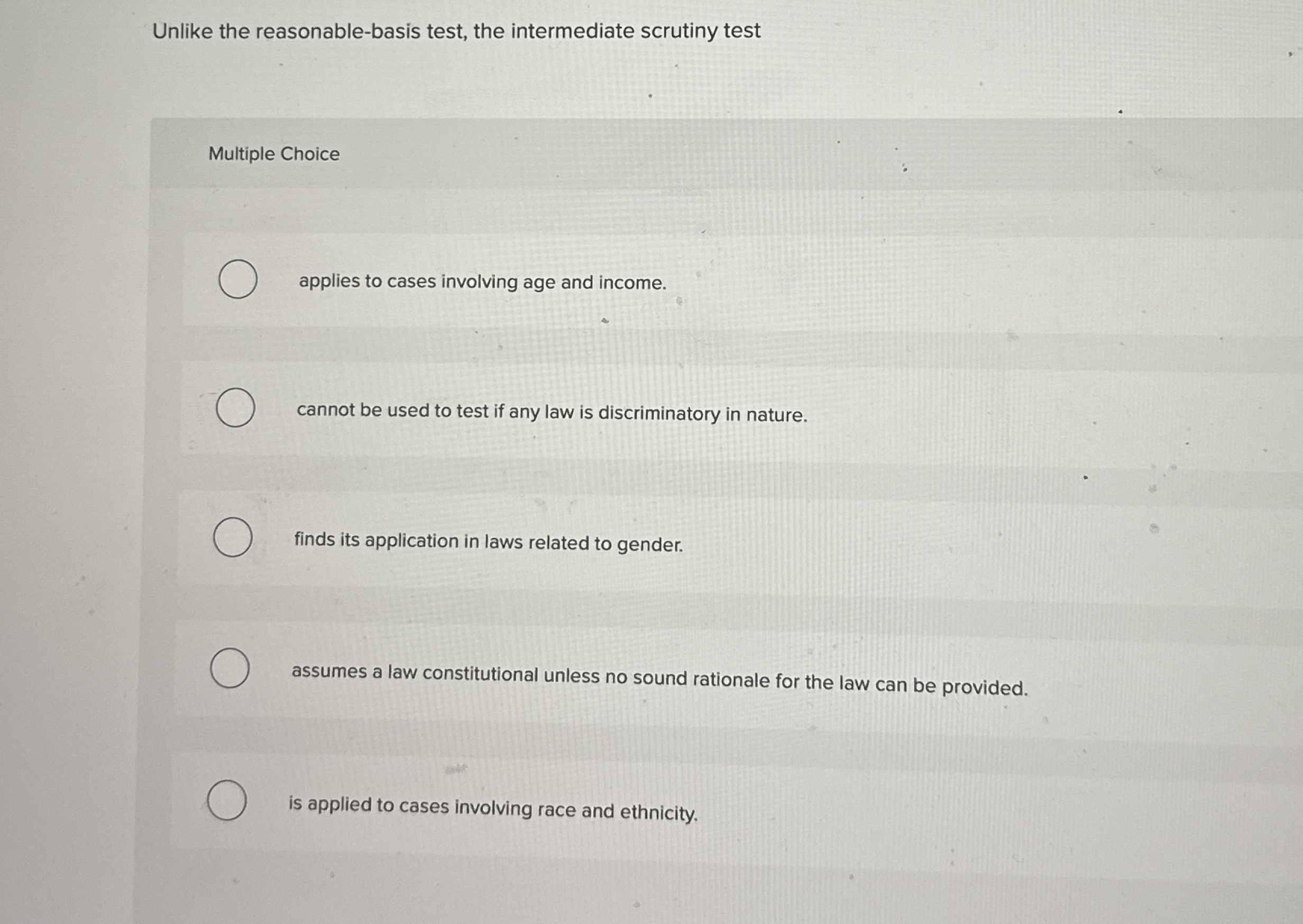  Unlike the reasonable-basis test, the intermediate scrutiny test Multiple Choice applies