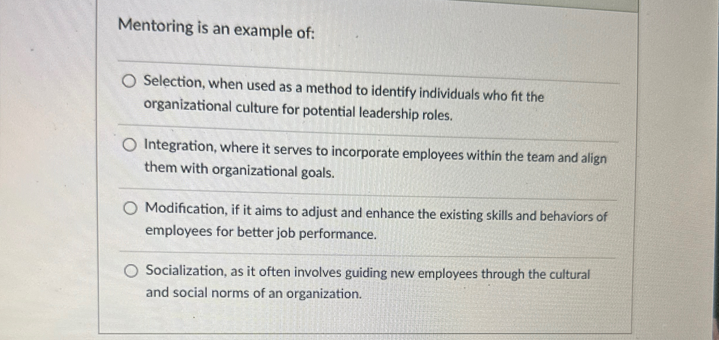  Mentoring is an example of: Selection, when used as a method