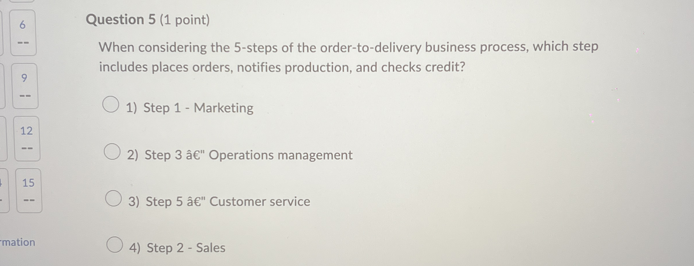  Question 5(1 point) When considering the 5-steps of the order-to-delivery business